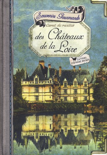 Stock image for Souvenirs gourmands des Chteaux de la Loire: Carnet de recettes for sale by Ammareal