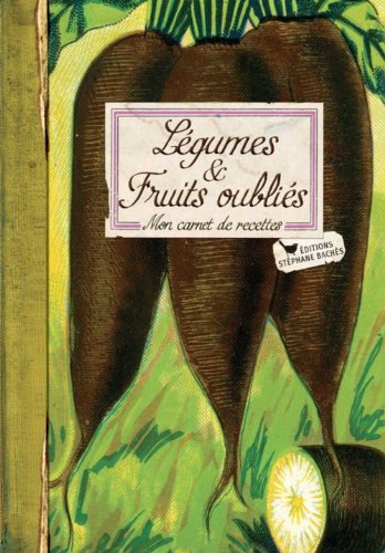 Stock image for Lgumes Et Fruits Oublis : Mon Carnet De Recettes for sale by RECYCLIVRE