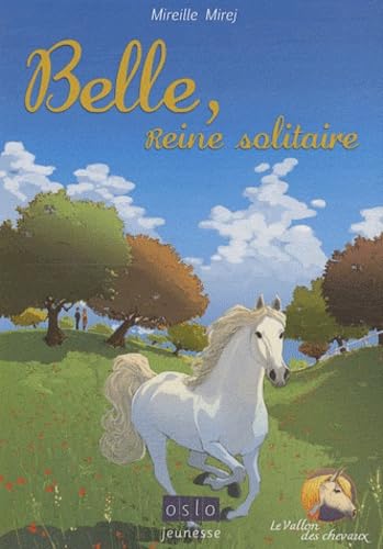 Stock image for Le Vallon Des Chevaux. Vol. 1. Belle, Reine Solitaire for sale by RECYCLIVRE