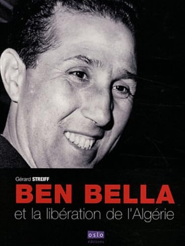 9782357540699: Ben Bella, de la libration de la France  celle de l'Algrie