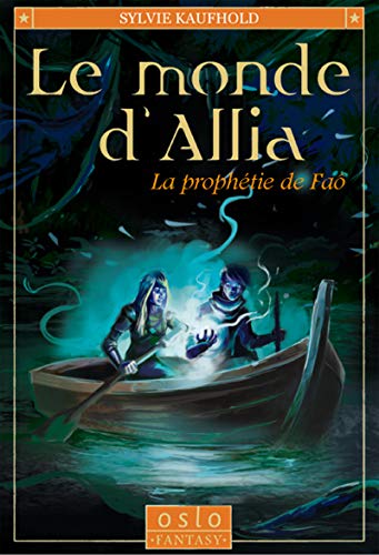 Stock image for Le monde d'Allia, Tome 2 : La prophtie de Fo for sale by Ammareal