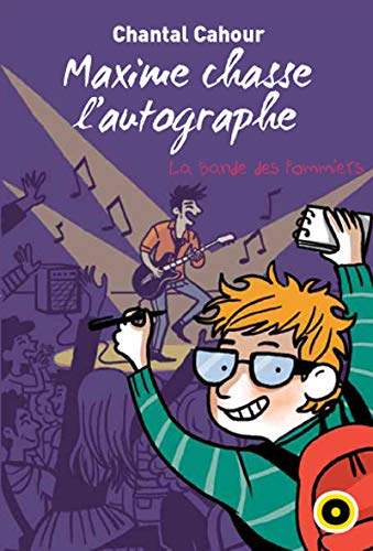 9782357541405: La bande des pommiers, Tome 6 :Maxime chasse l'autographe