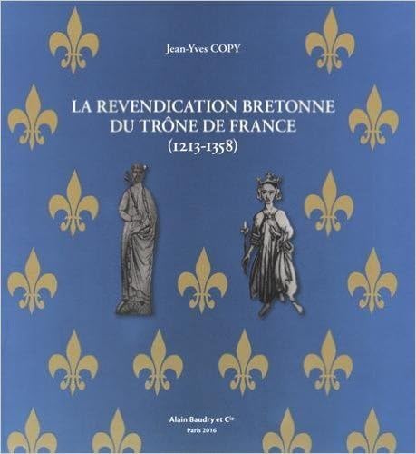 Beispielbild fr La revendication bretonne du trne de France (1213-1358) zum Verkauf von Okmhistoire