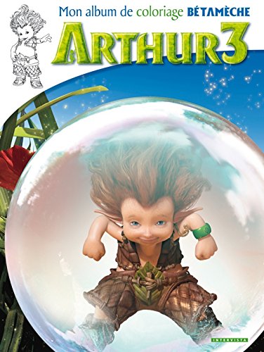 9782357560505: Arthur et les Minimoys 3: Mon album de coloriage Btamche