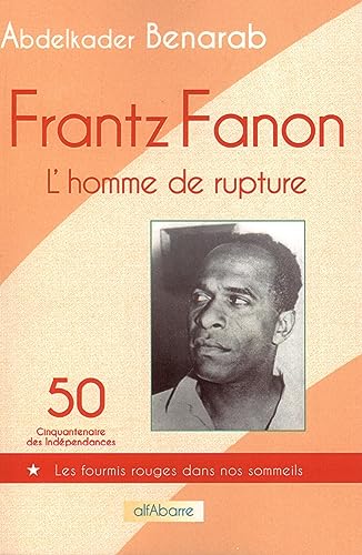 Imagen de archivo de Frantz Fanon, l'homme de rupture a la venta por Gallix