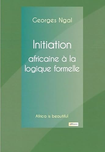 Imagen de archivo de INITIATION AFRICAINE  LA LOGIQUE FORMELLE a la venta por Gallix