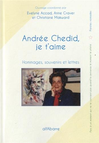 Stock image for Andrée Chédid, je t'aime: Hommages, souvenirs et lettres for sale by Ammareal
