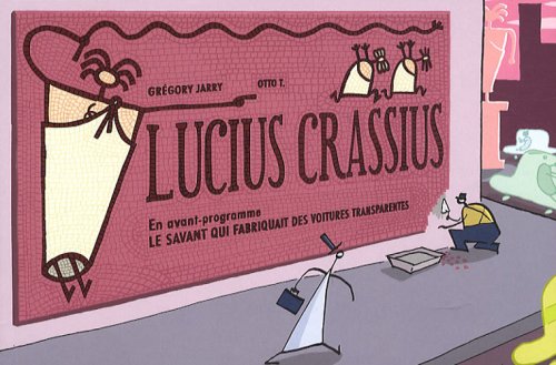 9782357610002: Lucius Crassius: En avant programme Le savant qui fabriquait des voitures transparentes