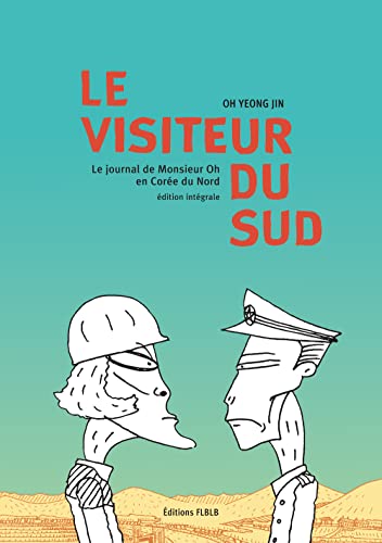 Stock image for Le visiteur du Sud : Le journal de Monsieur Oh en Core du Nord : Edition intgrale for sale by Ammareal