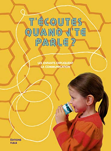 Beispielbild fr T'coutes quand j'te parle ? : Les enfants expliquent la communication Flblb zum Verkauf von BIBLIO-NET