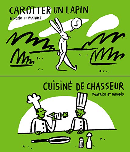 Beispielbild fr Carotter un lapin : Cuisin de chasseur Nikodio et Paatrice zum Verkauf von BIBLIO-NET