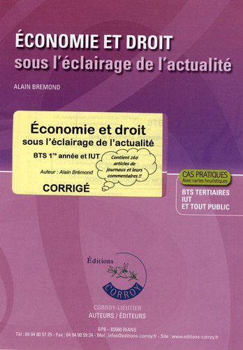 Stock image for Economie et Droit sous l'clairage de l'actualit BTS 1e anne et IUT: Corrig Brmond, Alain for sale by BIBLIO-NET