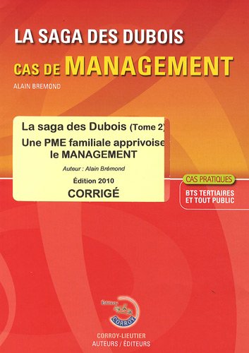 Stock image for La saga des Dubois: Tome 2, Une PME familiale apprivoise le management - Corrig Brmond, Alain for sale by BIBLIO-NET