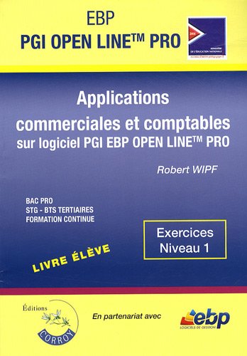 Imagen de archivo de Applications commerciales et comptables sur PGI EBP Open Line Pro: Exercices Niveau 1 a la venta por Ammareal