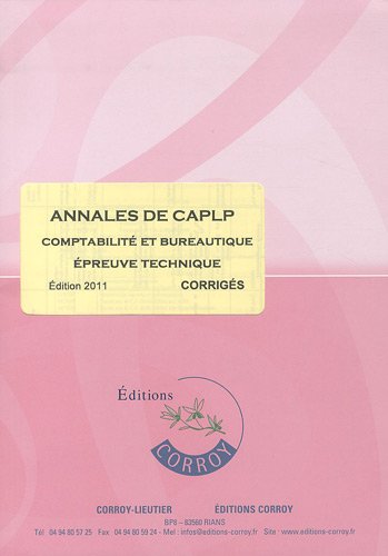 Stock image for Annales de CAPLP 2011 - Corrigs. Comptabilit et bureautique. Epreuve technique - Pochette Agns Lieutier; Denis Haemmerl et Christiane Corroy for sale by BIBLIO-NET