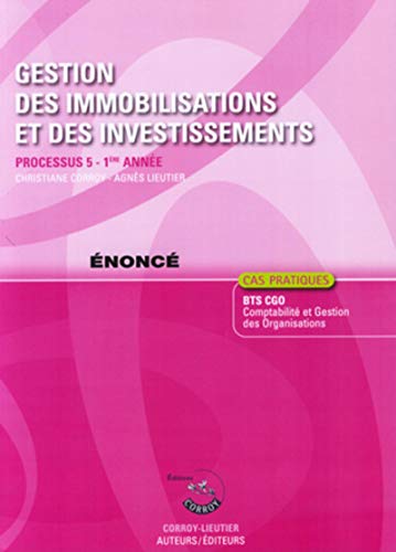 Imagen de archivo de Gestion des immobilisations et des investissements nonc : Processus 5 - Premire Annee (Pochette) Christiane Corroy et Agns Lieutier a la venta por BIBLIO-NET