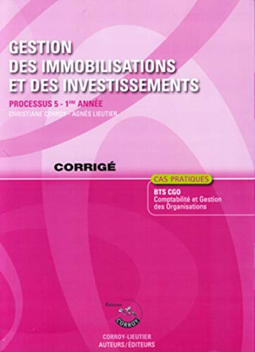 Imagen de archivo de gestion des immobilisations et des investissements ; corrig, processus 5 du BTS, CGO ; 1re anne (pochette) a la venta por Chapitre.com : livres et presse ancienne