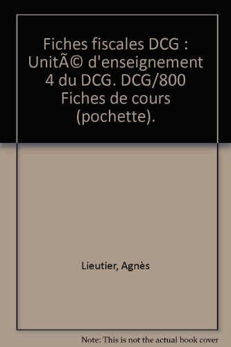 Stock image for Fiches fiscales DCG : Unit d'enseignement 4 du DCG. DCG/800 Fiches de cours (pochette). [Broch] Lieutier, Agns for sale by BIBLIO-NET