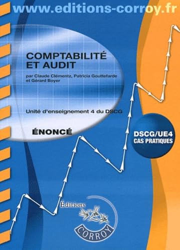 Imagen de archivo de Comptabilit et audit : Unit d'enseignement 4 du DSCG, DSCG/UE4 cas pratiques a la venta por Ammareal