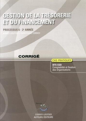9782357653948: Gestion de la trsorerie et du financement : Processus 6 - 2e anne, Corrig, Cas pratiques - BTS CGO