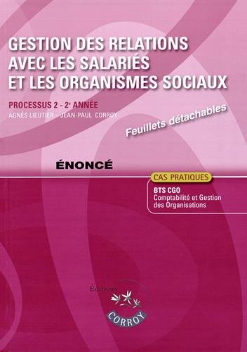 Stock image for Gestion des relations avec les salaris et les organismes sociaux Processus 2 du BTS CGO: Enonc for sale by Ammareal