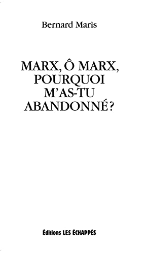 Beispielbild fr Marx,  Marx, pourquoi m'as-tu abandonn ? zum Verkauf von Ammareal