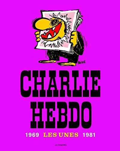Stock image for CHARLIE HEBDO : les unes - 1969/1981 for sale by LiLi - La Libert des Livres