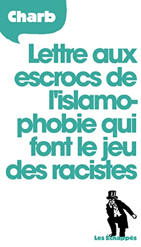 Imagen de archivo de Lettre aux escrocs de l'islamophobie qui font le jeu des racistes a la venta por A TOUT LIVRE