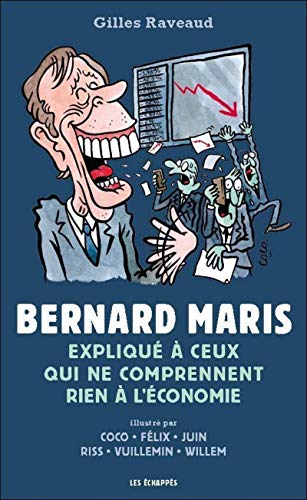 Beispielbild fr Bernard Maris expliqu  ceux qui ne comprennent rien  l'conomie zum Verkauf von medimops