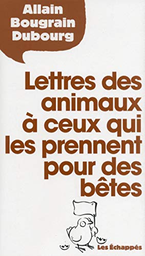 Stock image for Lettres des animaux  ceux qui les prennent pour des btes for sale by Ammareal