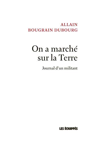 Stock image for On a march sur la Terre - Journal d'un militant for sale by Ammareal