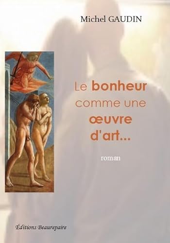 Beispielbild fr Le bonheur comme une oeuvre d'art zum Verkauf von Gallix