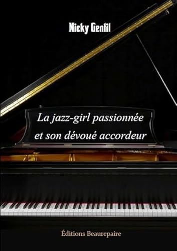 9782357672260: La jazz-girl passionne et son dvou accordeur