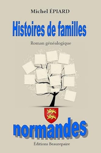 Beispielbild fr Histoires de familles normandes: Roman gnalogique zum Verkauf von Ammareal