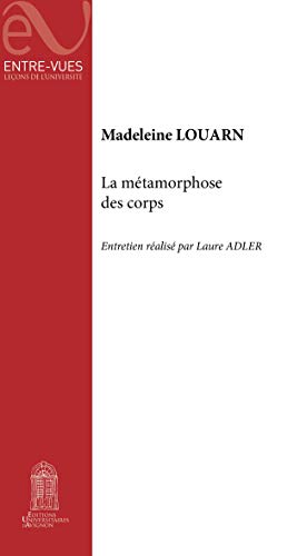 9782357680548: La mtamorphose des corps : Entretien ralis par Laure Adler