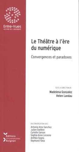 Beispielbild fr Le thtre  l're du numrique: Convergences et paradoxes zum Verkauf von Librairie Th  la page