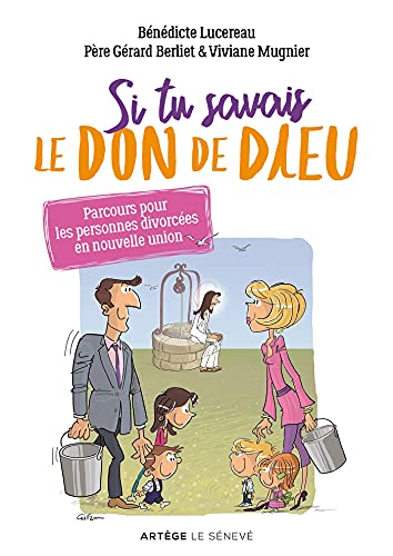 Stock image for Si tu savais le don de Dieu: Parcours pour les personnes divorces en nouvelle union for sale by Gallix