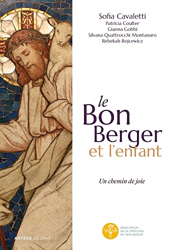 Stock image for Le Bon Berger et l'enfant, un chemin de joie: Catchse du Bon Berger - Animateurs - Volume 1 for sale by Gallix