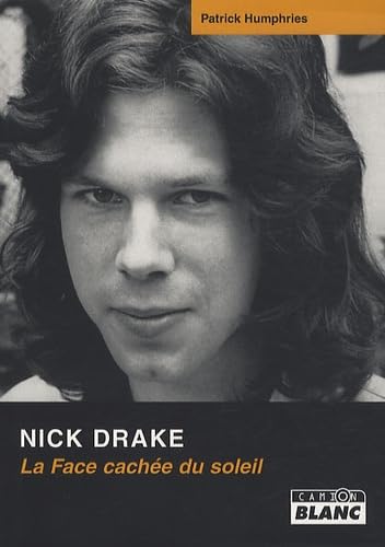 Beispielbild fr Nick Drake : la face cachee du soleil zum Verkauf von Librairie La Canopee. Inc.