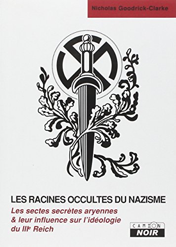 Beispielbild fr Les racines occultes du nazisme : Les sectes secrtes aryennes et leur influence sur l'idologie nazie zum Verkauf von Revaluation Books