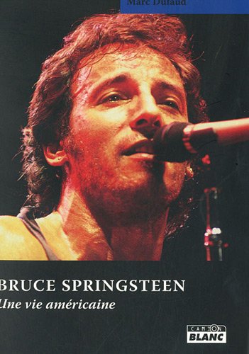 9782357790650: Bruce Springsteen: Une vie amricaine