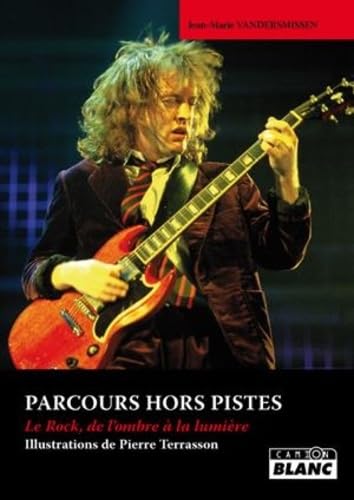 9782357790940: Parcours hors pistes: Le Rock, de l'ombre  la lumire