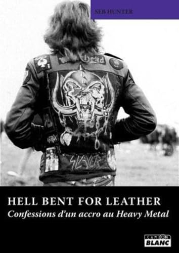 Imagen de archivo de Hell bent for leather Confessions d'un accro au heavy metal a la venta por Librairie La Canopee. Inc.