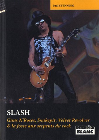 Beispielbild fr SLASH Guns N'Roses, Snakepit, Velvet Revolver & la fosse aux serpents du rock zum Verkauf von medimops
