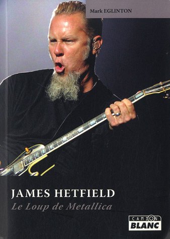 Imagen de archivo de James Hetfield Le loup de Metallica a la venta por Librairie La Canopee. Inc.