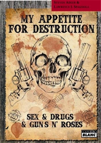 Stock image for My appetite for destruction : Sex, drug & Guns n'roses for sale by Revaluation Books