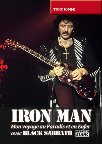 Imagen de archivo de IRON MAN - Mon voyage au Paradis et en Enfer avec Black Sabbath a la venta por Books Unplugged