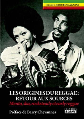 Beispielbild fr Origine du reggae retour aux sources mento ska rocksteady et earl zum Verkauf von Librairie La Canopee. Inc.