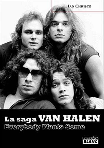 Imagen de archivo de La saga Van Halen : Everybody wants some a la venta por Revaluation Books