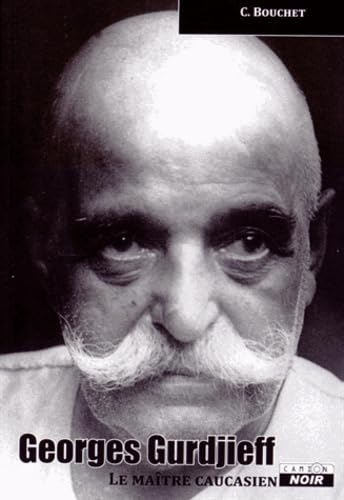 Beispielbild fr GEORGES GURDJIEFF Le matre caucasien [Broch] Bouchet, Christian zum Verkauf von BIBLIO-NET